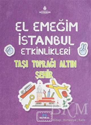 El Emeğim İstanbul Etkinlikleri Taşı Toprağı Altın Şehir