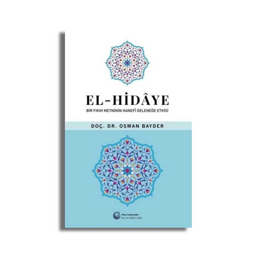 El-Hidaye: Bir Fıkıh Metninin Hanefi Geleneğe Etkisi - 2