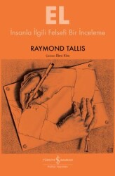El - İnsanla İlgili Felsefi Bir İnceleme - İş Bankası Kültür Yayınları