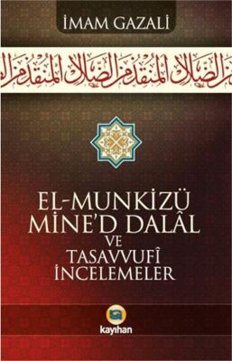 El-Munkizu Mine`d Dalal ve Tasavvufi İncelemeler - 1