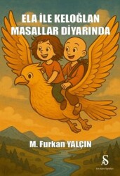 Ela İle Keloğlan Masallar Diyarında - Son Adım Yayınları