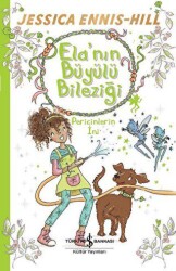 Ela`nın Büyülü Bileziği - Pericinlerin İni - İş Bankası Kültür Yayınları