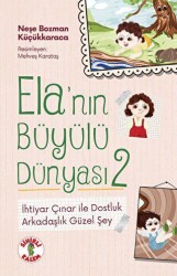 Ela’nın Büyülü Dünyası 2 - İhtiyar Çınar ile Dostluk - Sihirli Kalem