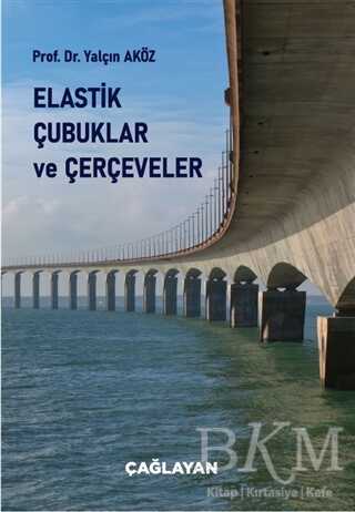 Elastik Çubuklar ve Çerçeveler - Çağlayan Kitabevi