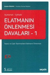 Elatmanın Önlenmesi Davaları - 1 Açıklamalı - İçtihatlı - Seçkin Yayıncılık
