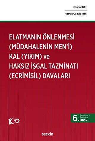 Elatmanın Önlenmesi Müdahalenin Men`i Kal Yıkım ve Haksız İşgal Tazminatı Ecrimisil Davaları - 1