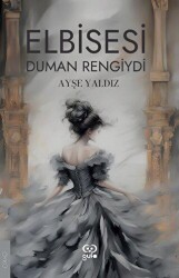 Elbisesi Duman Rengiydi - Gufo Yayınları