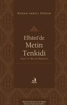 Elbânî’de Metin Tenkidi -Zayıf ve Mevzû Hadisler- - 1