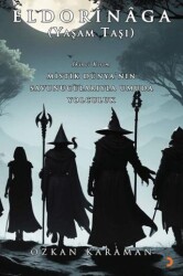 Eldorinâga Yaşam Taşı Mistik Dünya’nın Savunucularıyla Umuda Yolculuk - Cinius Yayınları