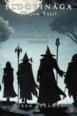 Eldorinâga Yaşam Taşı Mistik Dünya’nın Savunucularıyla Umuda Yolculuk - 1
