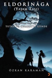 Eldorinâga Yaşam Taşı Tutku ve Cesaretin İzinde - Cinius Yayınları