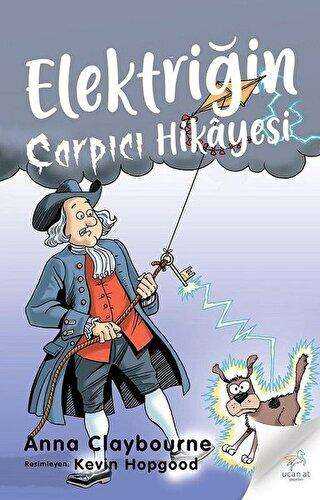 Elektriğin Çarpıcı Hikayesi - Uçan At Yayınları