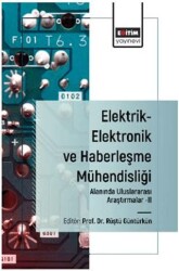 Elektrik-Elektronik ve Haberleşme Mühendisliği Alanında Uluslararası Araştırmalar-II - Eğitim Yayınevi - Bilimsel Eserler