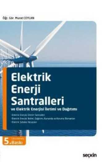 Elektrik Enerji Santralleri ve Elektrik Enerjisi İletimi ve Dağıtımı