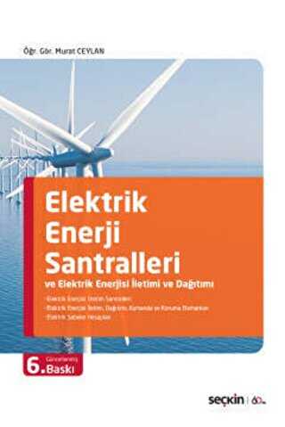 Elektrik Enerji Santralleri ve Elektrik Enerjisi İletimi ve Dağıtımı - Seçkin Yayıncılık