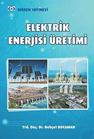 Elektrik Enerjisi Üretim Santralleri - Birsen Yayınevi