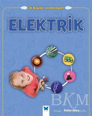 Elektrik - İlk Bilgiler ve Deneyler - Mavi Kelebek Yayınları