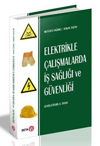 Elektrikle Çalışmalarda İş Sağlığı ve Güvenliği - Beta Yayınevi