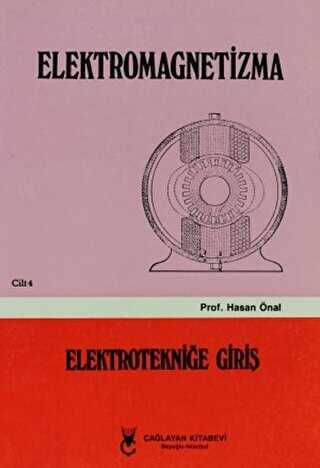 Elektromagnetizma - Cilt: 4 Elektroniğe Giriş - Çağlayan Kitabevi