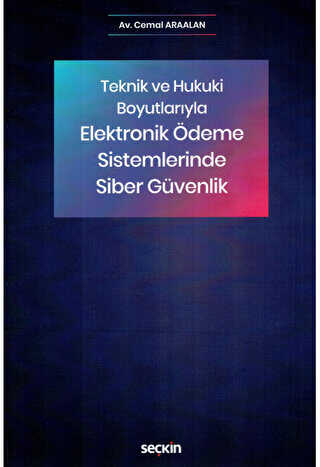 Elektronik Ödeme Sistemlerinde Siber Güvenlik - Seçkin Yayıncılık