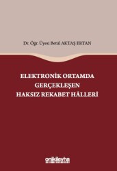 Elektronik Ortamda Gerçekleşen Haksız Rekabet Halleri - On İki Levha Yayınları