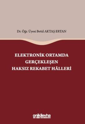 Elektronik Ortamda Gerçekleşen Haksız Rekabet Halleri - 1