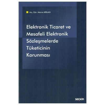 Elektronik Ticaret ve Mesafeli Elektronik Sözleşmelerde Tüketicinin Korunması - 1