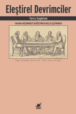 Eleştirel Devrimciler: Okuma Biçimimizi Değiştiren Beş Eleştirmen - 1