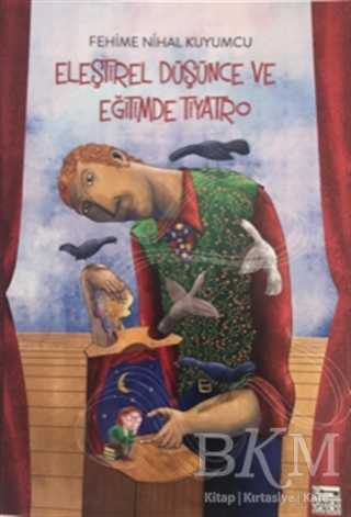 Eleştirel Düşünce ve Eğitimde Tiyatro - Anahtar Kitaplar Yayınevi