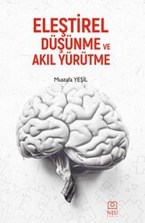 Eleştirel Düşünme ve Akıl Yürütme - Necmettin Erbakan Üniversitesi Yayınları