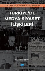 Eleştirel Kuram Bağlamında Türkiye’de Medya-Siyaset İlişkileri - Nobel Akademik Yayıncılık