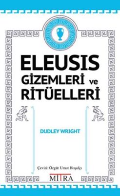 Eleusis Gizemleri ve Ritüelleri - 1