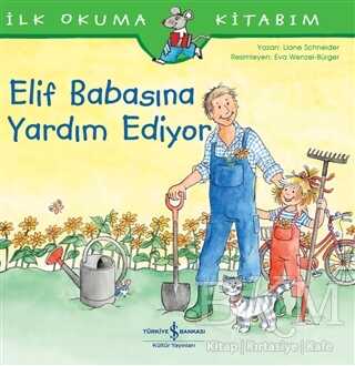 Elif Babasına Yardım Ediyor - İlk Okuma Kitabım - 1