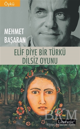 Elif Diye Bir Türkü - Dilsiz Oyunu - Literatür Yayıncılık