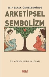Elif Şafak Örnekleminde Arketipsel Sembolizm - Gece Kitaplığı