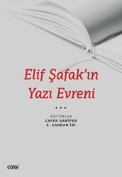 Elif Şafak’ın Yazı Evreni - Çizgi Kitabevi Yayınları