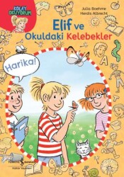 Elif ve Okuldaki Kelebekler-Kolay Okuyorum - İş Bankası Kültür Yayınları