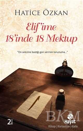 Elif`ime 18`inde 18 Mektup - Hayat Yayınları