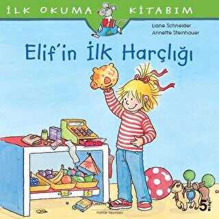 Elif’in İlk Harçlığı - İlk Okuma Kitabım - İş Bankası Kültür Yayınları