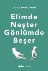 Elimde Neşter Gönlümde Beşer - Yakın Kitabevi