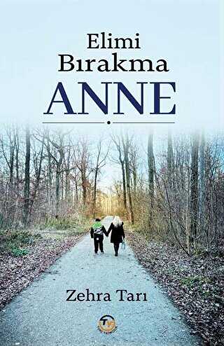 Elimi Bırakma Anne - Tunç Yayıncılık