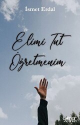 Elimi Tut Öğretmenim - Gülnar Yayınları