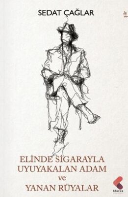 Elinde Sigarayla Uyuyakalan Adam ve Yanan Rüyalar - 1