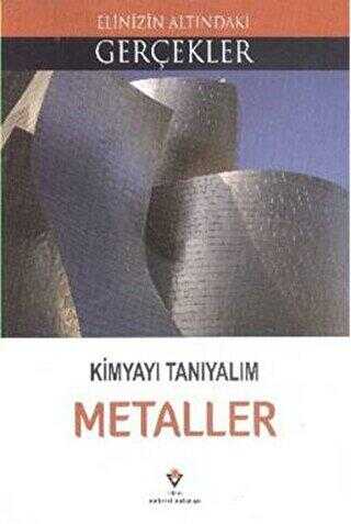 Elinizin Altındaki Gerçekler - Kimyayı Tanıyalım - Metaller - TÜBİTAK Yayınları