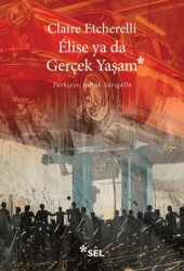Elise ya da Gerçek Yaşam - Sel Yayıncılık