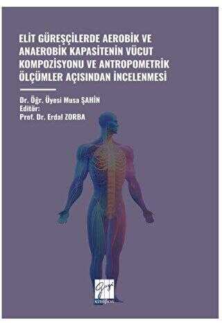 Elit Güreşçilerde Aerobik ve Anaerobik Kapasitenin Vücut Kompozisyonu ve Antropometrik Ölçümler Açis - 1