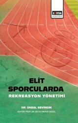 Elit Sporcularda Rekreasyon Yönetimi - Eğitim Yayınevi - Bilimsel Eserler