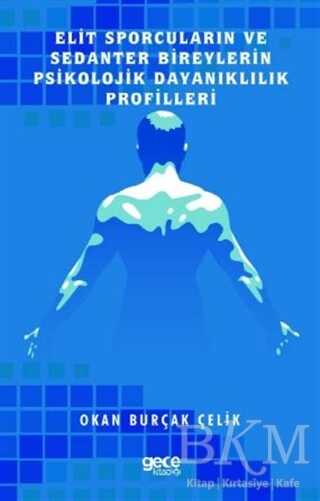 Elit Sporcuların ve Sedanter Bireylerin Psikolojik Dayanıklılık Profilleri - 1