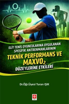 Elit Tenis Oyuncularına Uygulanan Spesifik Antrenmanların Teknik Performans ve Maxvo2 Düzeylerine Et - 1