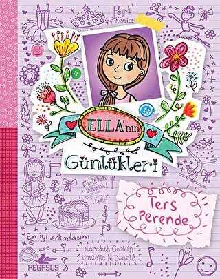 Ella’nın Günlükleri 2 - Ters Perende - Pegasus Çocuk Yayınları